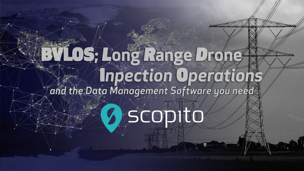 BVLOS; Long Range Drone Inspection Operations